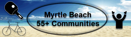 Myrtle Beach 55 Plus Communities
